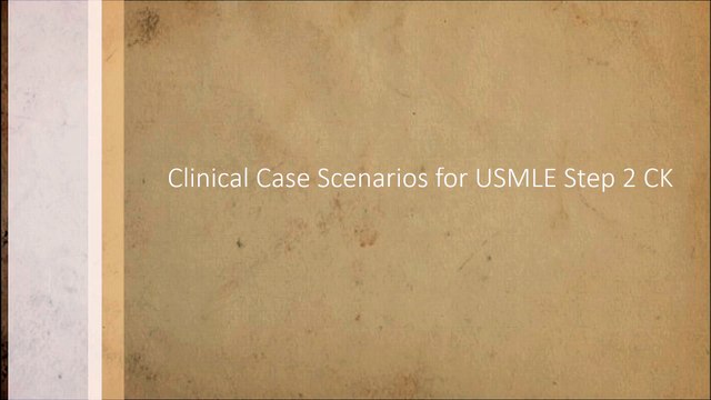 Clinical Cases for USMLE Step 2 CK Case Twelve