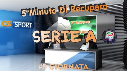 5°Minuto Di Recupero (Serie A) ----5°Giornata----