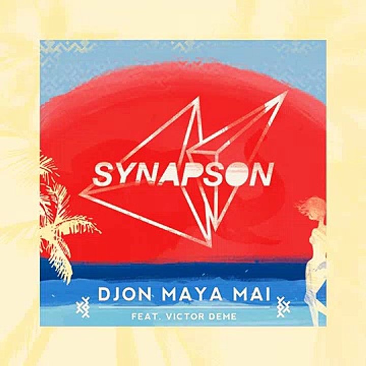 Synapson - Djon Maya Maï (feat. Victor Démé) [Radio Edit] ♫ Download Free ♫