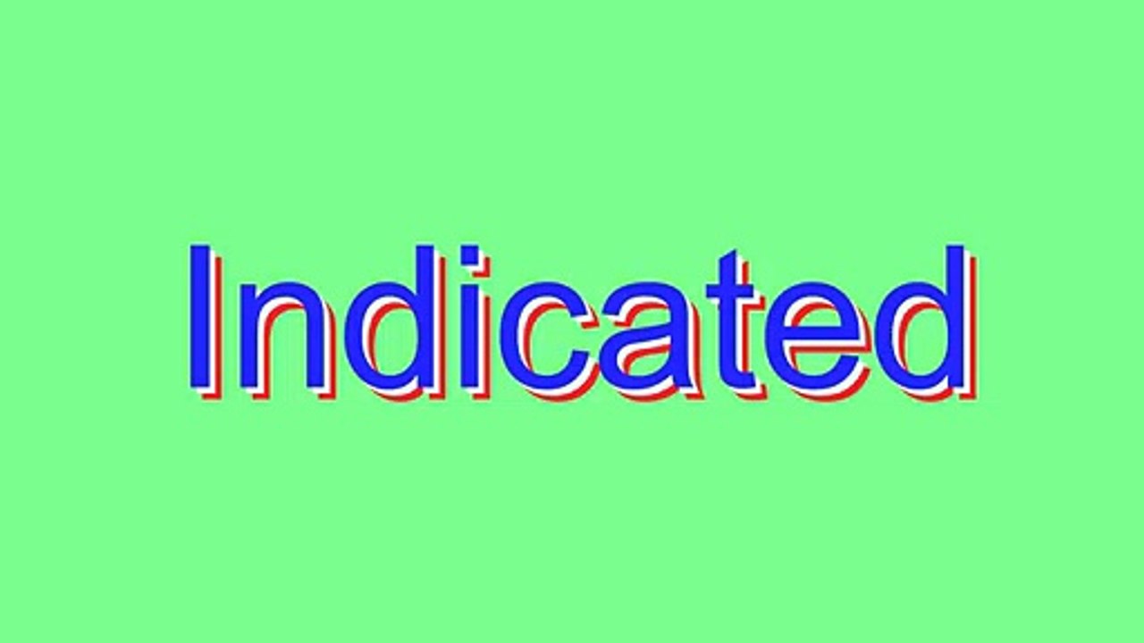 How to Pronounce Indicated