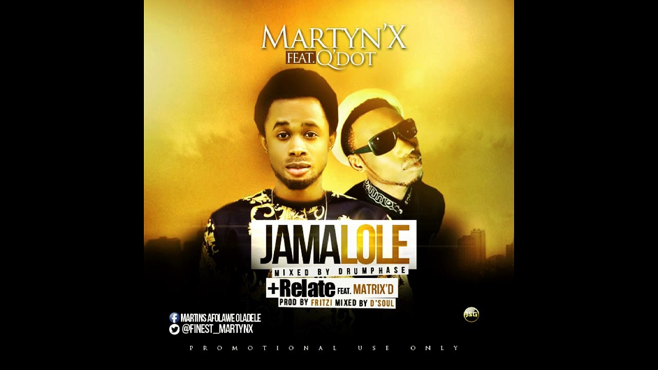 Martyn'X ft. Qdot - JAMALOLE (Prod. by DrumPhase)