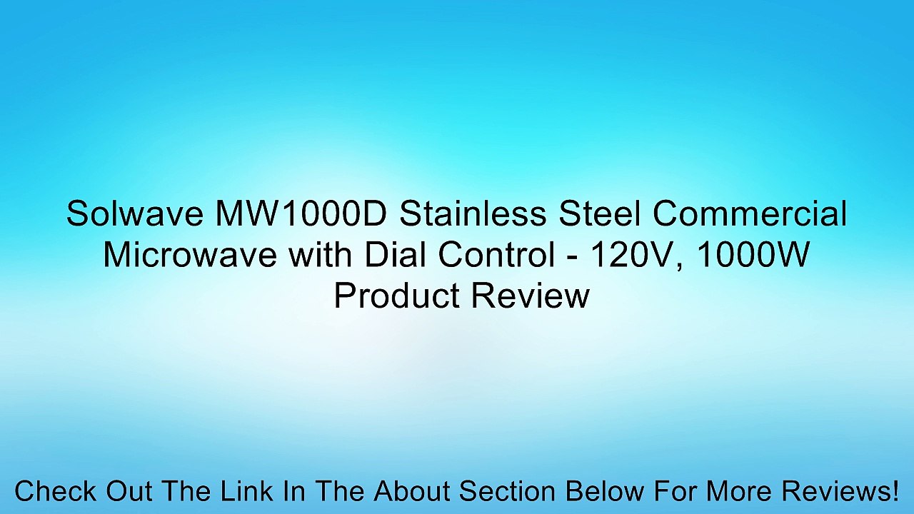 Solwave MW1000D Stainless Steel Commercial Microwave with Dial Control - 120V, 1000W Review