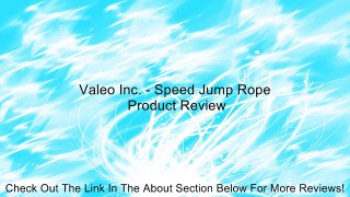Valeo Inc. - Speed Jump Rope Review