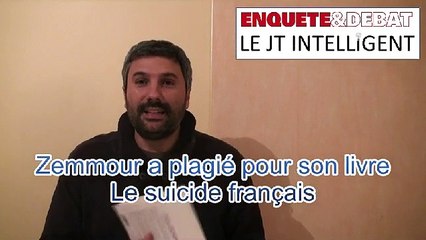 Télécharger la video: JT Intelligent n°33 : Eric Zemmour a plagié pour son livre Le suicide français