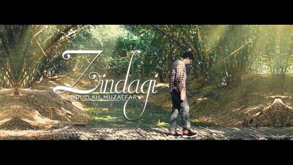 Zindagi New Song OF Abdullah Muzaffar | Official Music video 2015