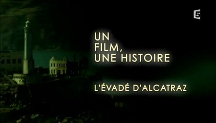 Un Film, Une Histoire - S01E02 - « L'Evadé D'Alcatraz »
