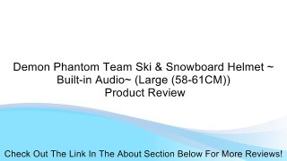 Demon Phantom Team Ski & Snowboard Helmet ~ Built-in Audio~ (Large (58-61CM)) Review