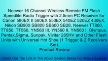 Neewer 16 Channel Wireless Remote FM Flash Speedlite Radio Trigger with 2.5mm PC Receiver for Canon 580EX II 580EX 550EX 540EZ 520EZ 430EX, Nikon SB900 SB800 SB600 SB28, Neewer TT860, TT850, TT560, YN560 III, YN560 II, YN560 I, Olympus, Pentax,Sigma, Sunp