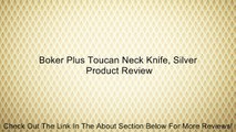 Boker Plus Toucan Neck Knife, Silver Review