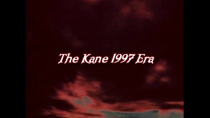 The Kane 1997 Era