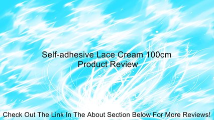 Self-adhesive Lace Cream 100cm Review