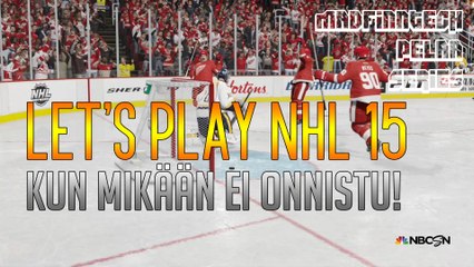 Kun mikään ei onnistu - Let's Play NHL 15 (PS4) - MAD MAD MadFinnTech pelaa series