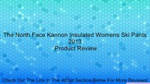 The North Face Kannon Insulated Womens Ski Pants 2013 Review