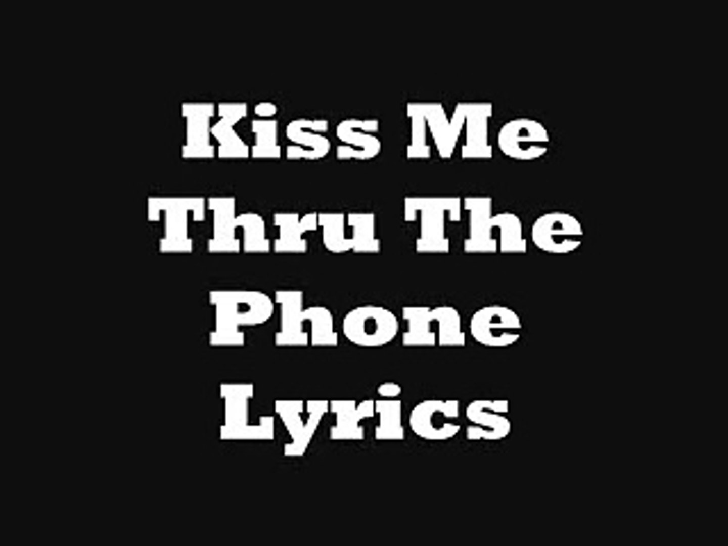 Песня kiss me miss me. Kiss me thru the Phone. Kiss me песня. Don't Touch my Phone обои на телефон. Kiss me once Lyrics.