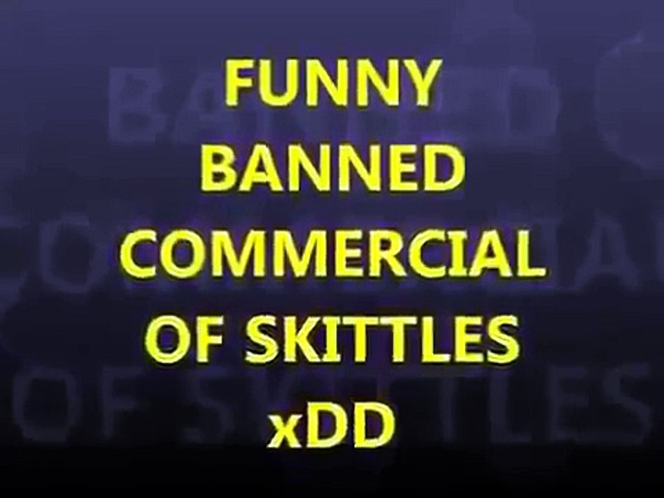 Funny Commercial Funny banned Skittles commercial 18+ Commercial Ads Crazy Funny Commercials 2