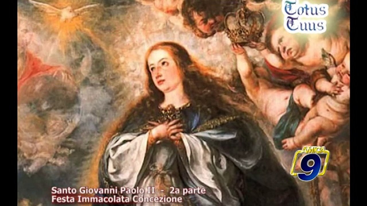 TOTUS TUUS | Santo Giovanni Paolo II (2a parte). Festa Immacolata Concezione