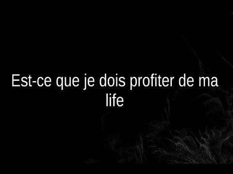 Profiter de ma life - Maska & Black M (Paroles-lyrics)