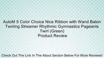 AutoM 5 Color Choice Nice Ribbon with Wand Baton Twirling Streamer Rhythmic Gymnastics Pageants Twirl (Green) Review