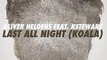 Oliver Heldens - Last All Night (Koala) [feat. KStewart] [Remixes] - EP ♫ Album 2014 ♫