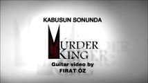 MURDER KING - Kabusun Sonunda (Guitars) [Fırat Öz]