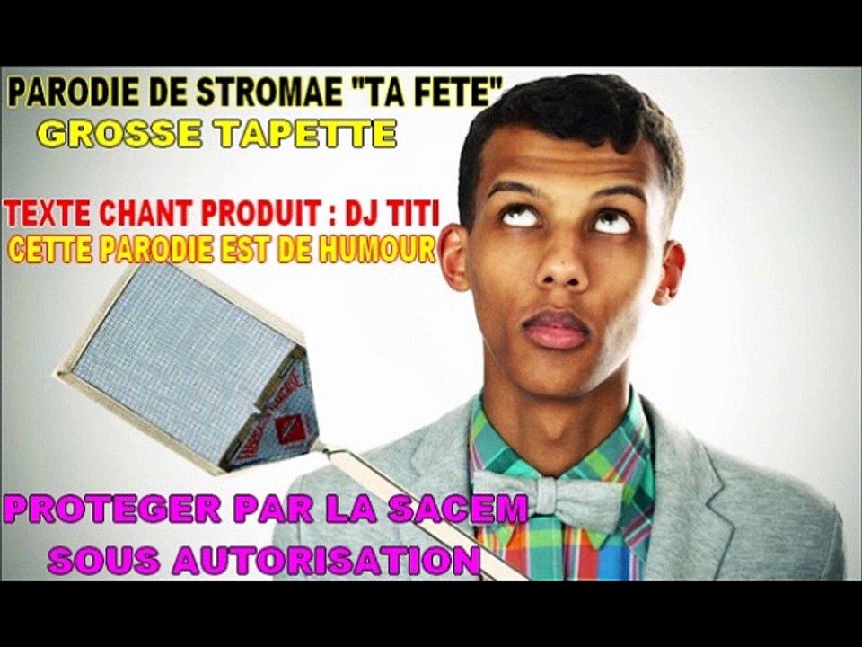 stromae parodie "ta fête" grosse tapette