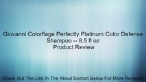 Giovanni Colorflage Perfectly Platinum Color Defense Shampoo -- 8.5 fl oz Review