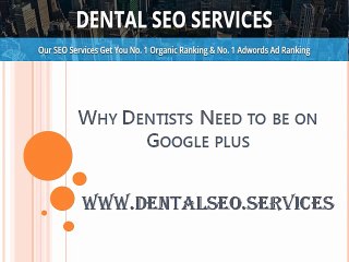 Why Dentists Need to be on Google Plus