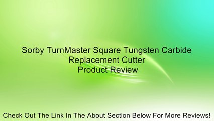 Sorby TurnMaster Square Tungsten Carbide Replacement Cutter Review
