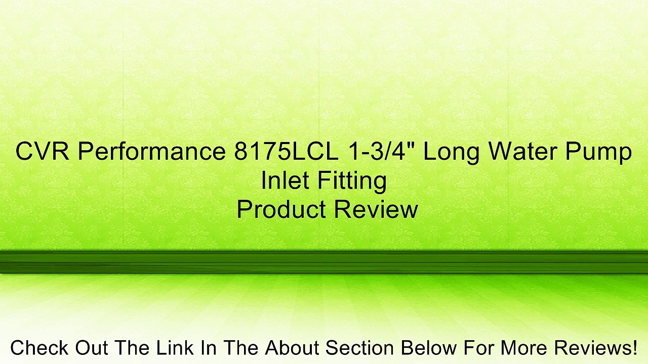 CVR Performance 8175LCL 1-3/4" Long Water Pump Inlet Fitting Review