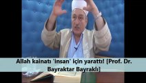 Allah kainatı 'insan' için yarattı! [Prof. Dr. Bayraktar Bayraklı]