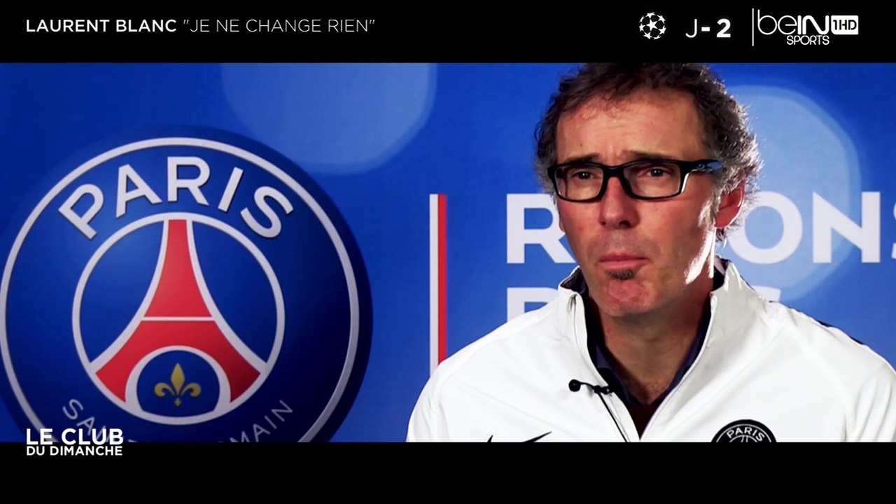 Laurent Blanc : "Je ne change rien"