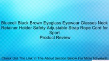 Bluecell Black Brown Eyeglass Eyewear Glasses Neck Retainer Holder Safety Adjustable Strap Rope Cord for Sport Review