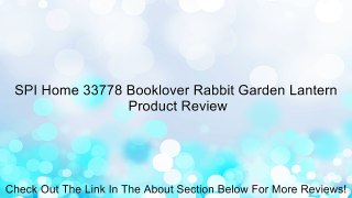 SPI Home 33778 Booklover Rabbit Garden Lantern Review