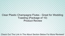 Clear Plastic Champagne Flutes - Great for Wedding Toasting (Package of 10) Review