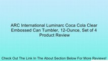 ARC International Luminarc Coca Cola Clear Embossed Can Tumbler, 12-Ounce, Set of 4 Review