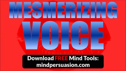 Mesmerizing Voice - Persuasive Sexy Influential Vocal Power