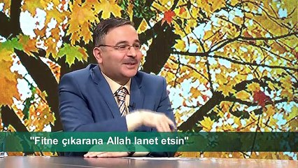 FİTNE ÇIKARANA ALLAH LANET ETSİN