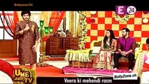 Veera Ki Mehendi Rasm!! - Veera - 8th Dec 2014