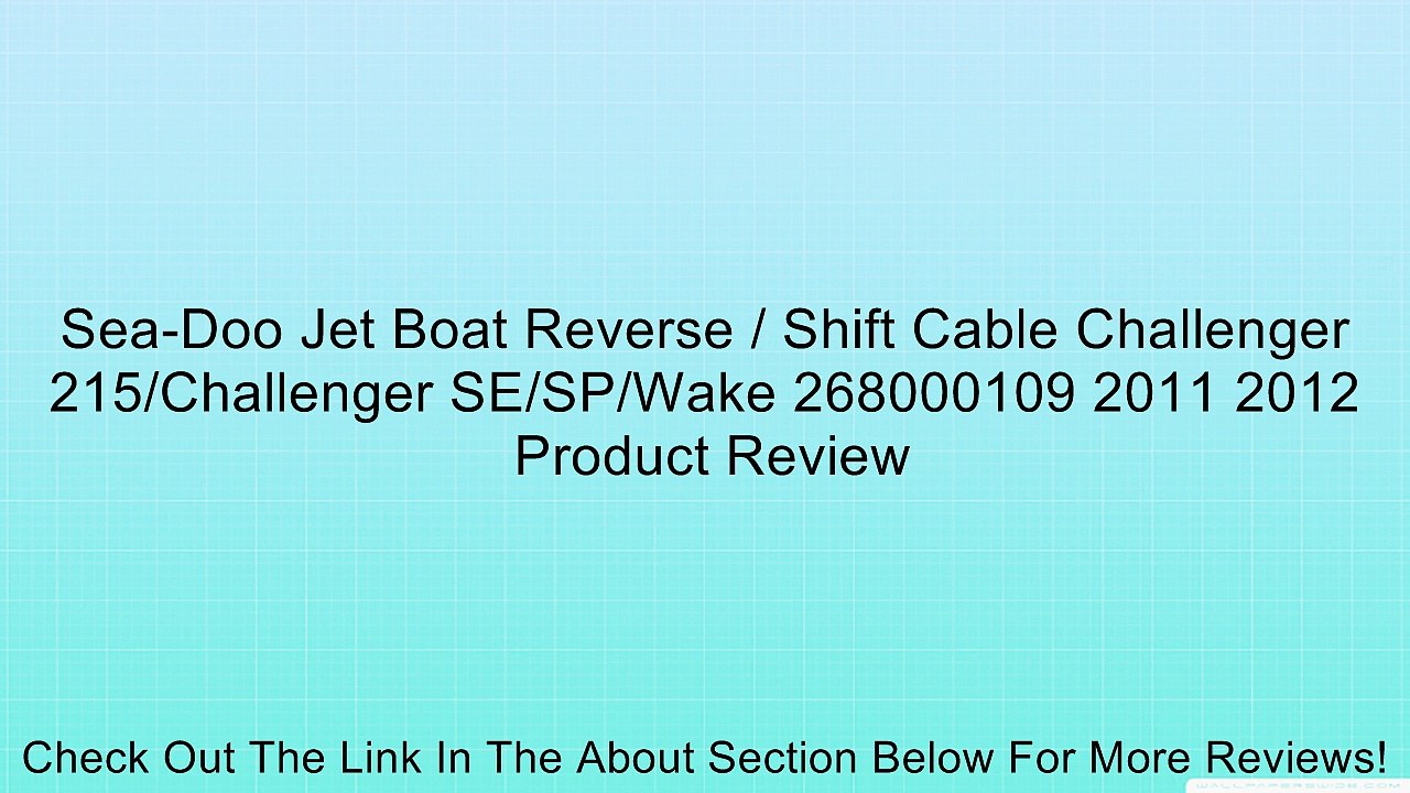 Sea-Doo Jet Boat Reverse / Shift Cable Challenger 215/Challenger SE/SP/Wake 268000109 2011 2012 Review
