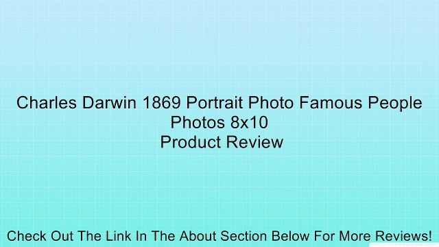Charles Darwin 1869 Portrait Photo Famous People Photos 8x10 Review