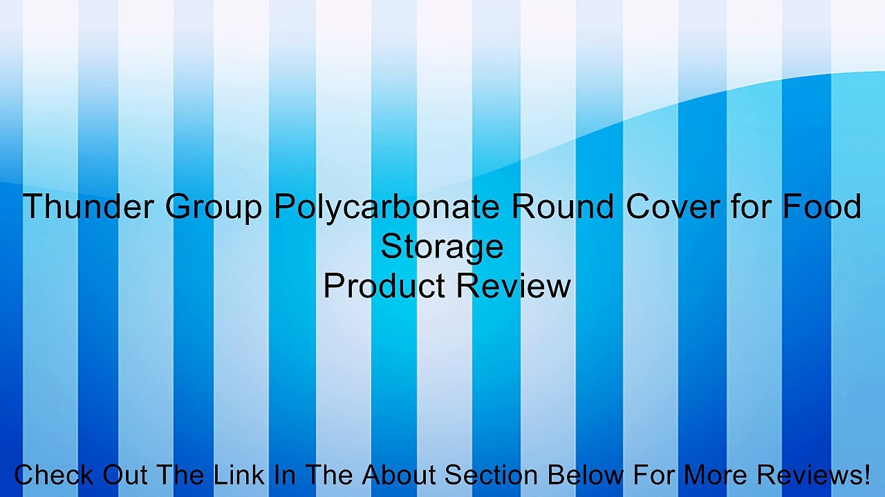 Thunder Group Polycarbonate Round Cover for Food Storage Review
