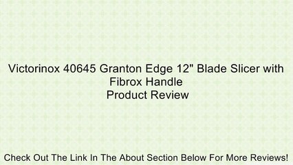 Victorinox 40645 Granton Edge 12" Blade Slicer with Fibrox Handle Review