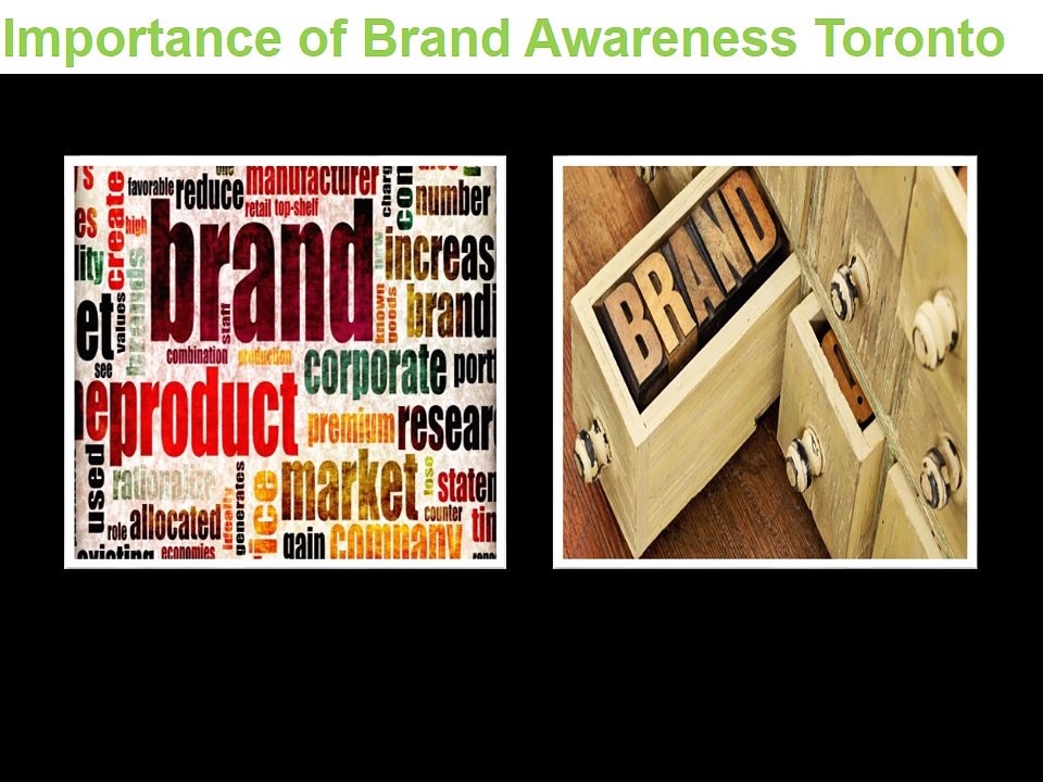Importance of Brand Awareness Toronto