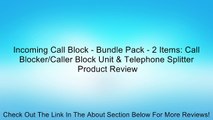 Incoming Call Block - Bundle Pack - 2 Items: Call Blocker/Caller Block Unit & Telephone Splitter Review