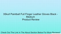 3Skull Paintball Full Finger Leather Gloves Black - Medium Review