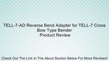 TELL-7-AD Reverse Bend Adapter for TELL-7 Cross Bow Type Bender Review