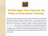 Mobile Apps Have Opened Up Vistas of Interactive Learning