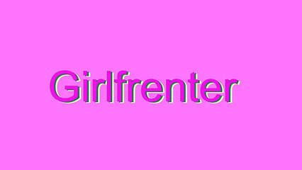How to Pronounce Girlfrenter (Urban Slang Word)