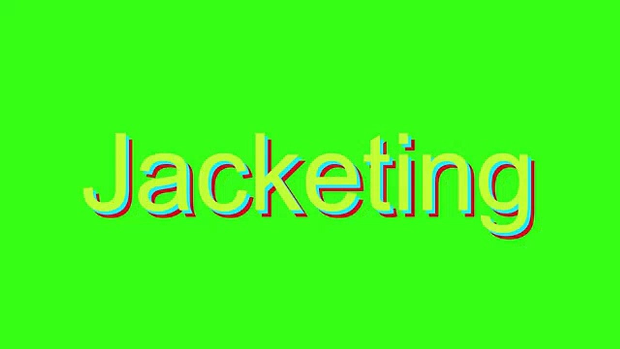 How to Pronounce Jacketing