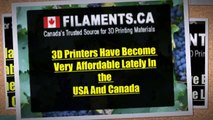 3D Printers Have Become Very Affordable Lately In the USA And Canada